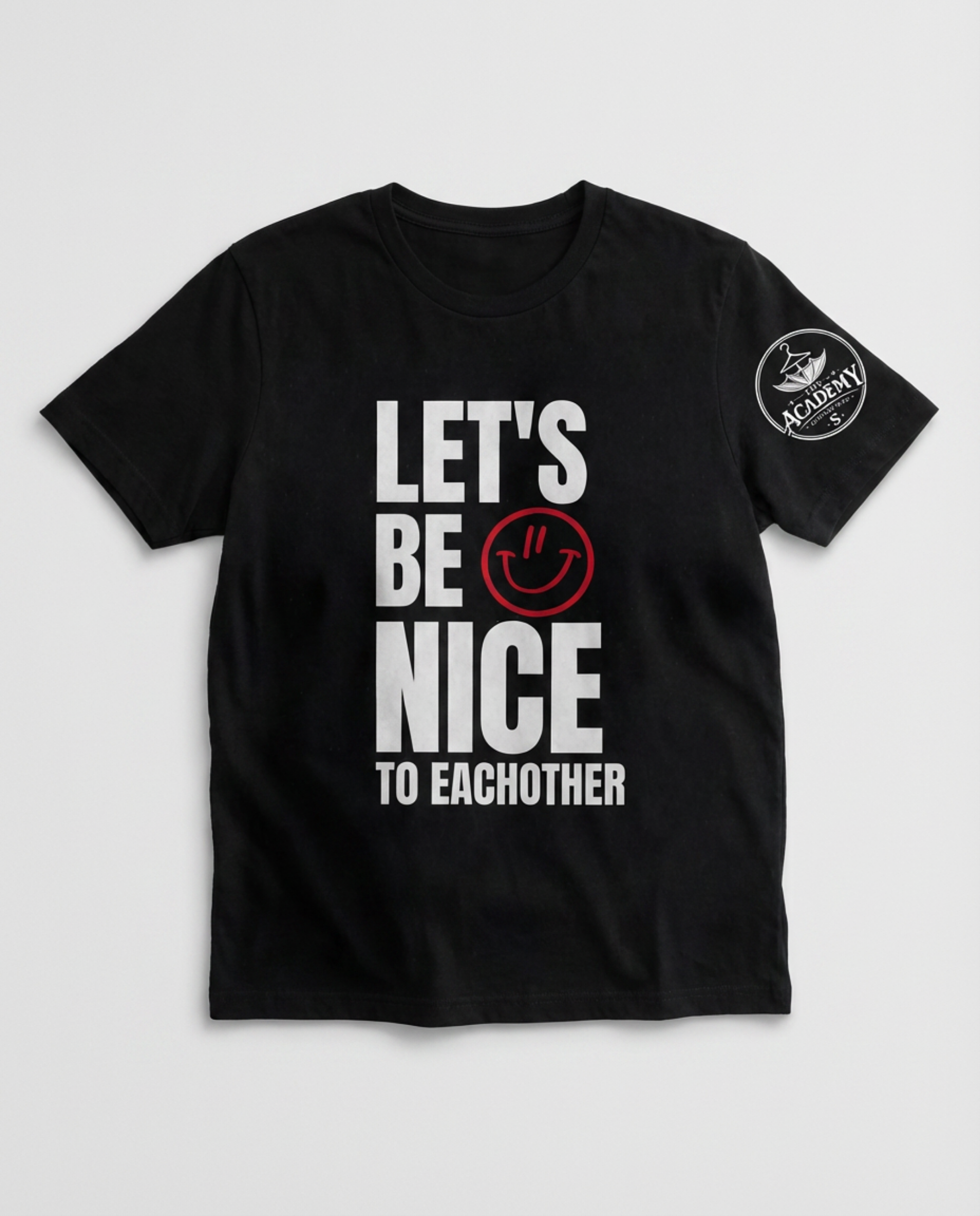 Lets Be NIce to Each other Tee