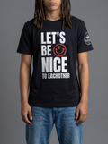 Lets Be NIce to Each other Tee